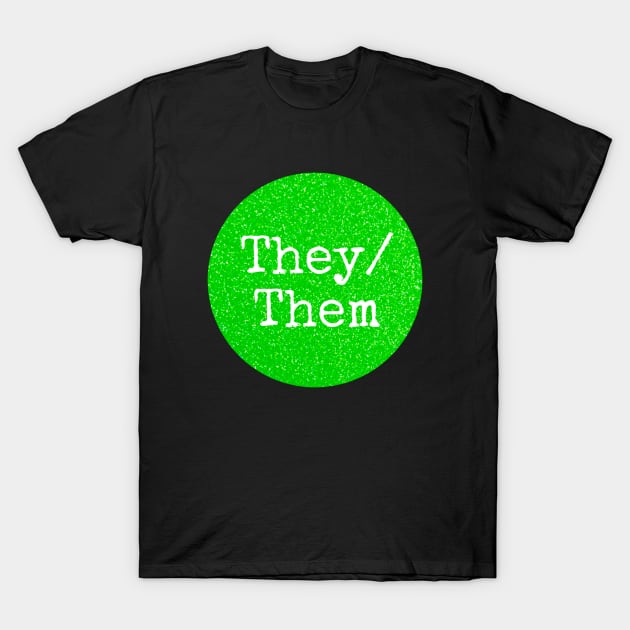 THEY THEM Green Pronouns T-Shirt by ROLLIE MC SCROLLIE